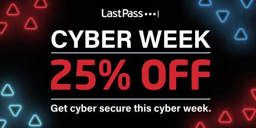 LastPass Cyber Week 25% off November 21-29, 2022